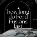 how long do Ford Fusions last