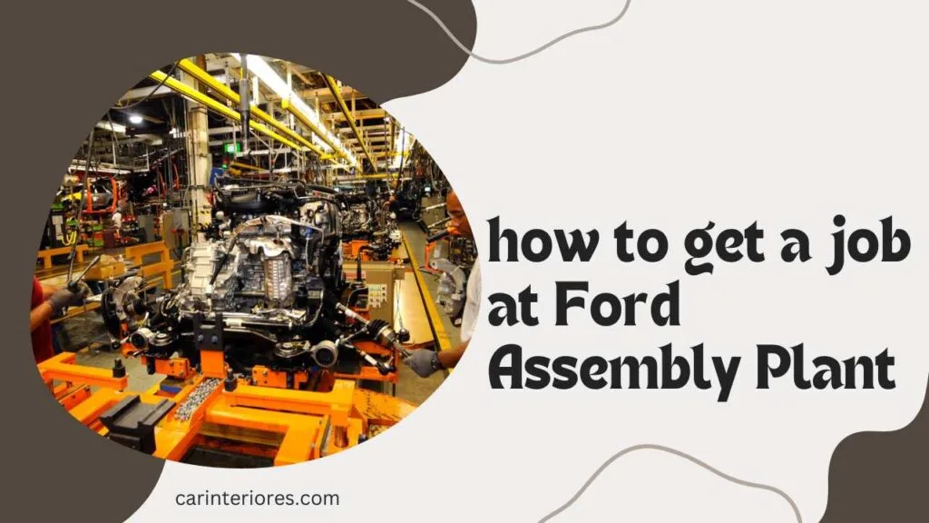how to get a job at Ford Assembly Plant